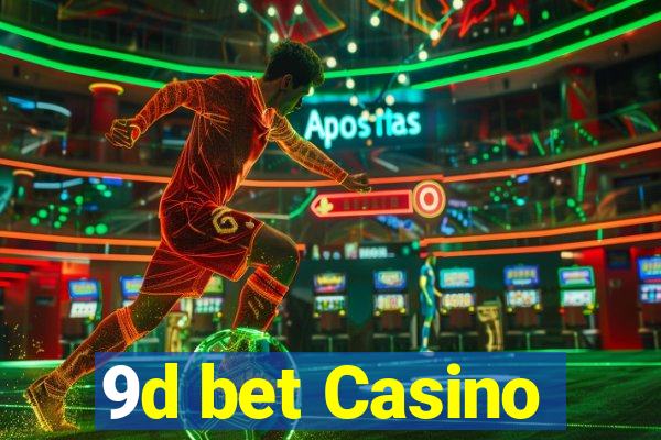 9d bet Casino